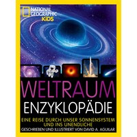 National Geographic Space Encyclopedia: A Journey through our Solar System and into Infinity (David Aguilar, German)