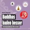 Buddhas bathe better (German)