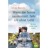 When the sun comes out, I drive without money (Jonas Baeck, German)