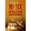 MI-SIX: Operazione Amber Room (Micha H. Echt, Tedesco)